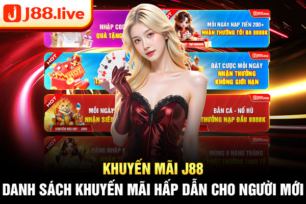 Khuyến mãi J88 - Danh sách khuyến mãi hấp dẫn cho người mới