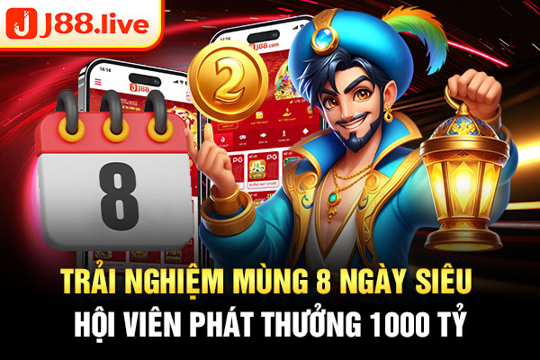 Trải nghiệm mùng 8 ngày siêu hội viên phát thưởng 1000 tỷ