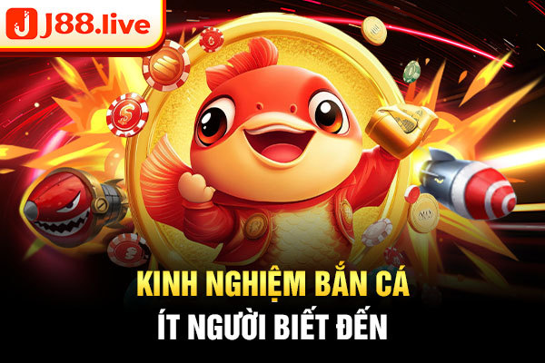 Kinh nghiệm bắn cá ít người biết đến Kinh nghiệm bắn cá ít người biết đến