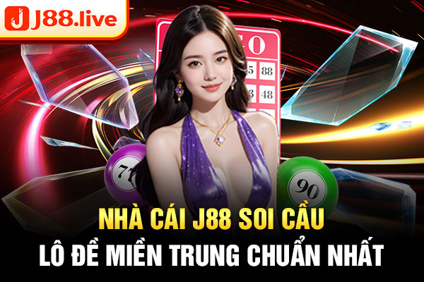 Nhà cái J88 soi cầu lô đề miền trung chuẩn nhất Nhà cái J88 soi cầu lô đề miền trung chuẩn nhất