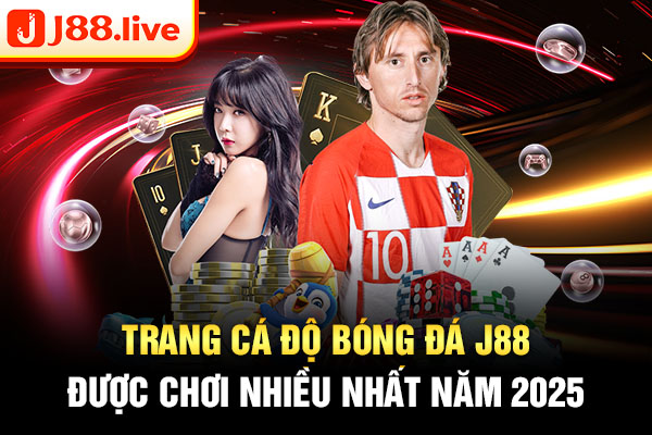 Trang cá độ bóng đá J88 được chơi nhiều nhất năm 2025